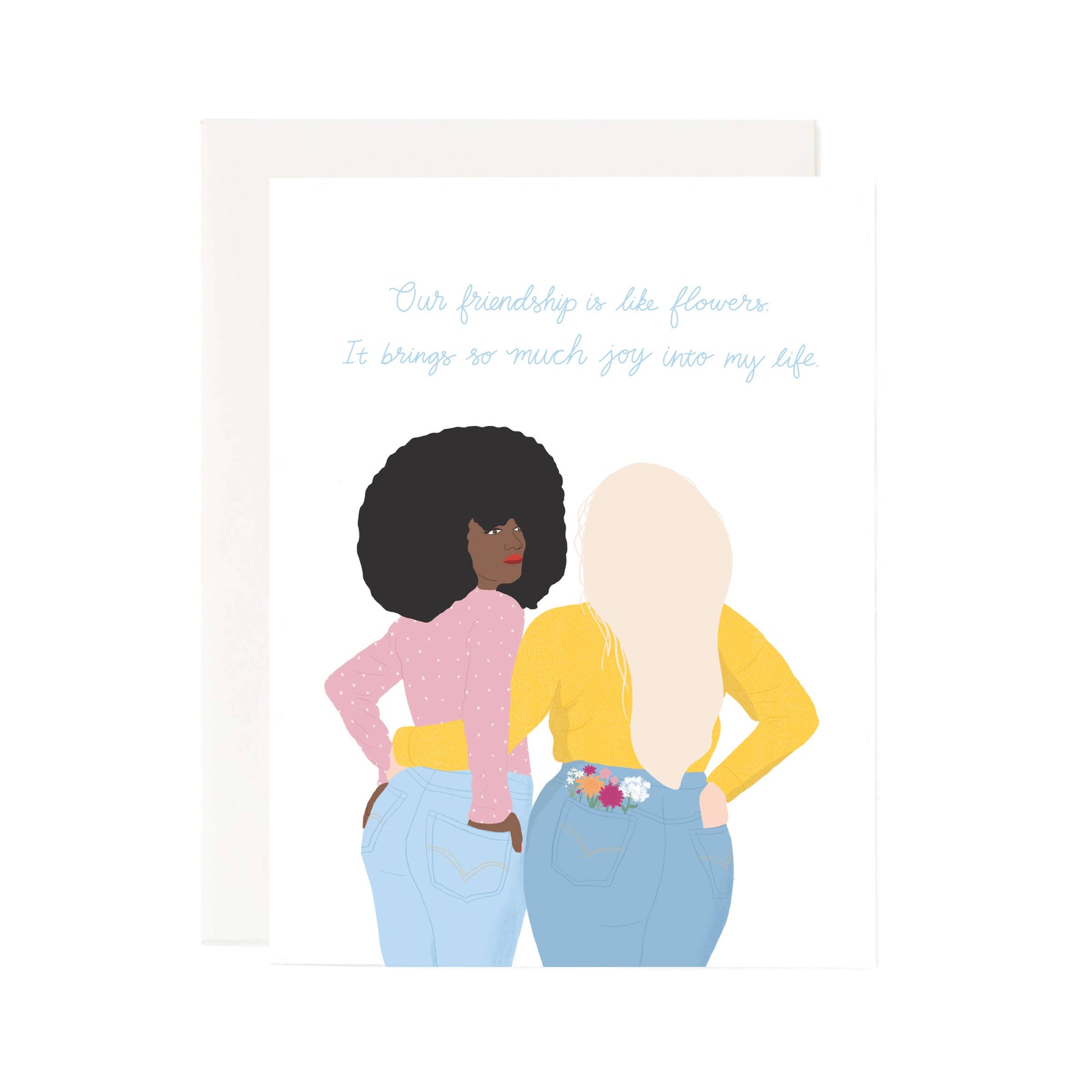 "Our friendship is like flowers it brings so much joy into my life" with a drawing of two woman standing beside each other. One woman has a black afro and dark skin and the other has blond hair and light skin.