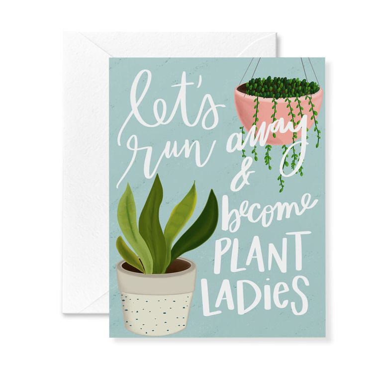 "Let's run away & become plant" ladies greeting card with white text on a pale blue background featuring artistic drawings of a hanging potted plant and a floor potted plant.