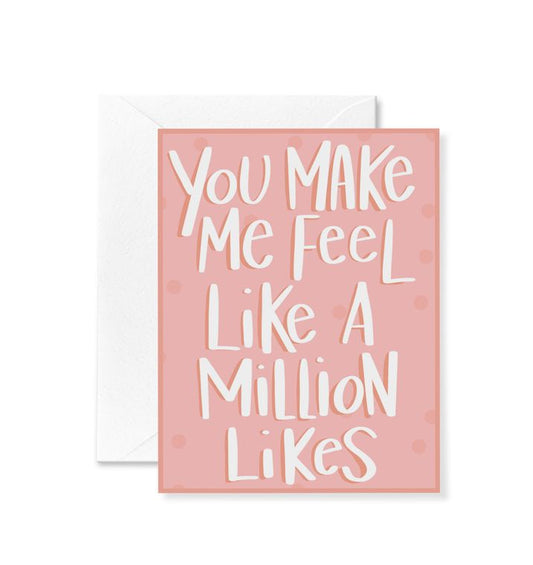 "You make me feel like a million likes" bold white text on a light pink bacground.